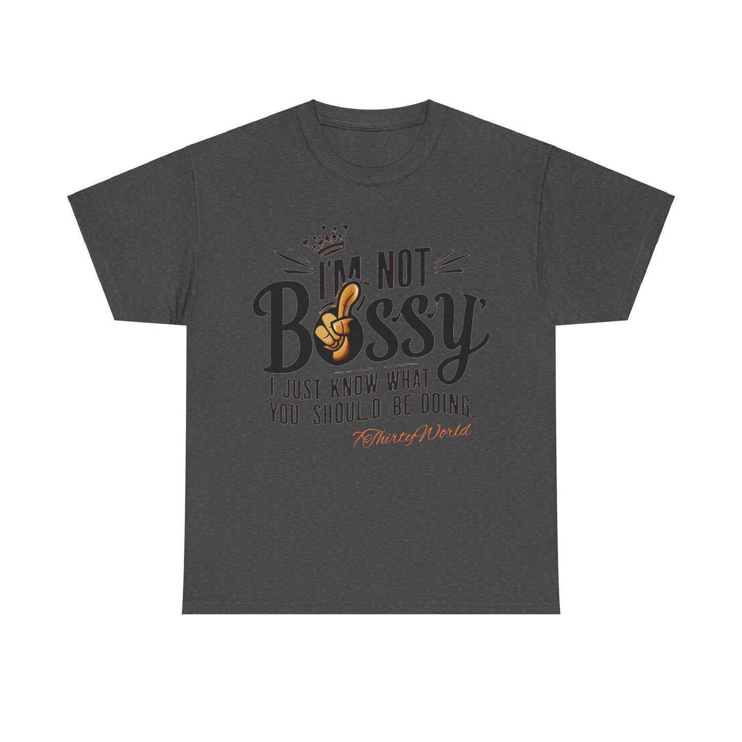 👑 I'm Not Bossy T-Shirt 👑