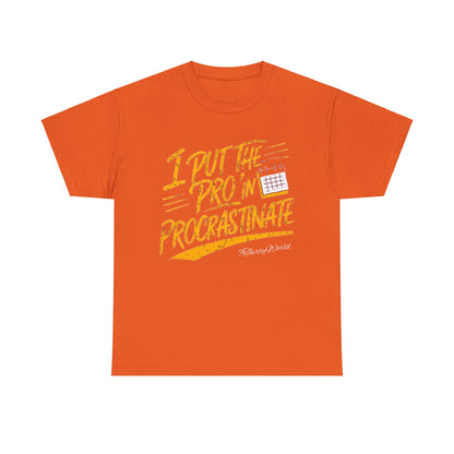 ⏳ I Put the 'Pro' in Procrastinate T-Shirt ⏳