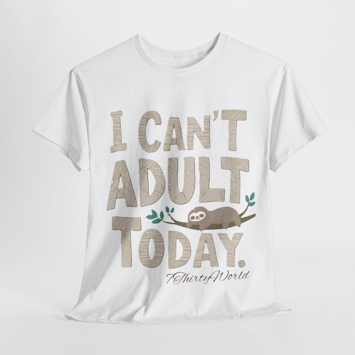 😴 I Can't Adult Today T-Shirt 😴