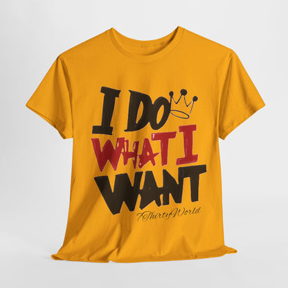 💥 I Do What I Want T-Shirt 💥