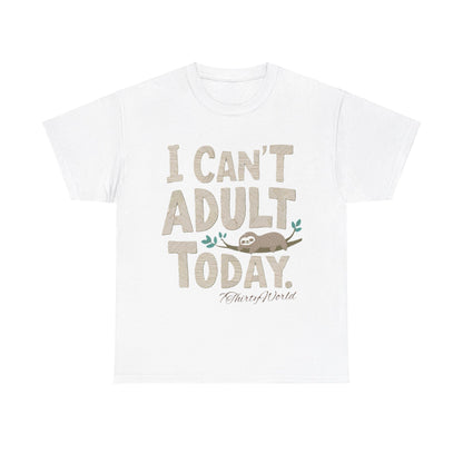 😴 I Can't Adult Today T-Shirt 😴