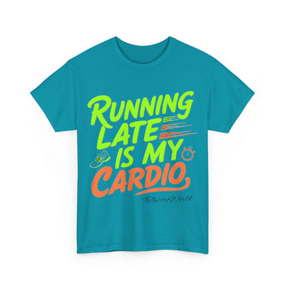 🚀 Running Late is My Cardio T-Shirt 🚀