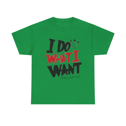 💥 I Do What I Want T-Shirt 💥