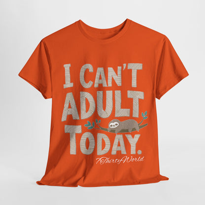 😴 I Can't Adult Today T-Shirt 😴