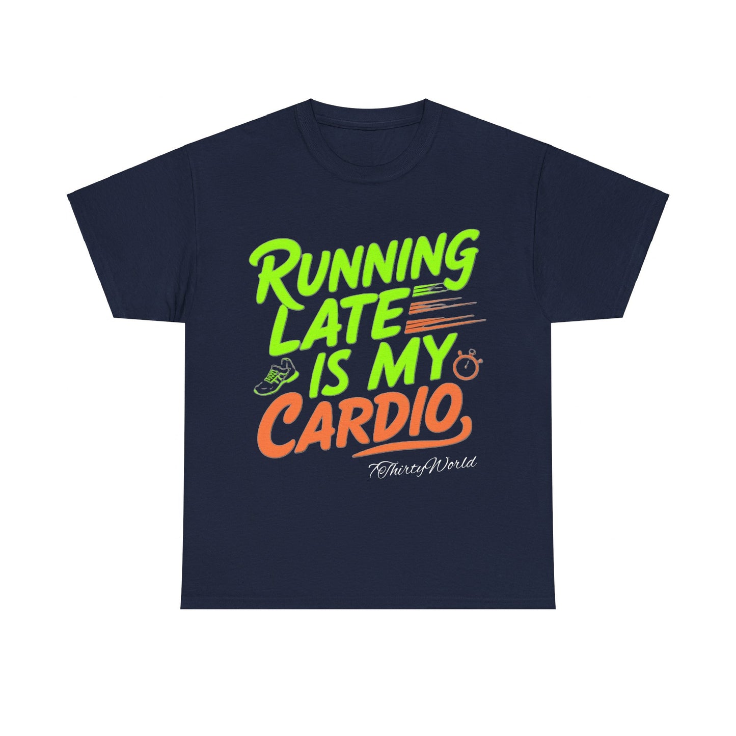 🚀 Running Late is My Cardio T-Shirt 🚀