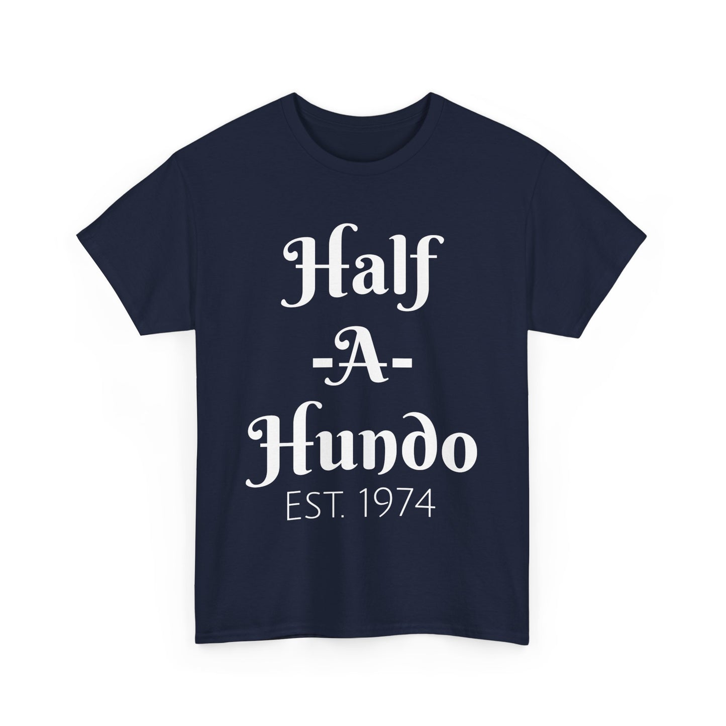 "Half-A-Hundo"  Unisex Cotton Tee