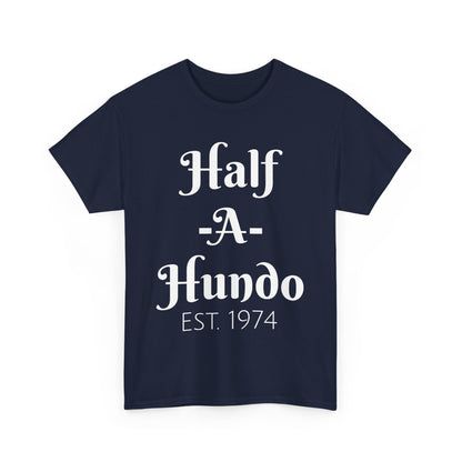 "Half-A-Hundo"  Unisex Cotton Tee