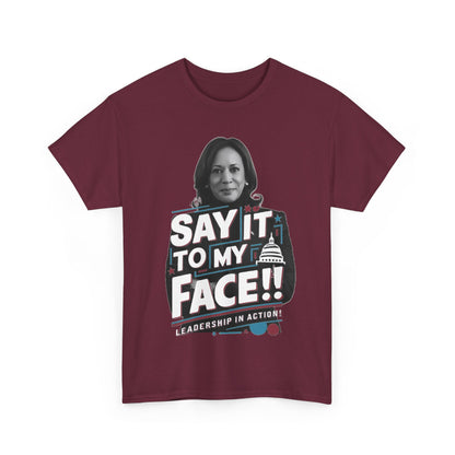 "Say it to My Face!!" T-shirt