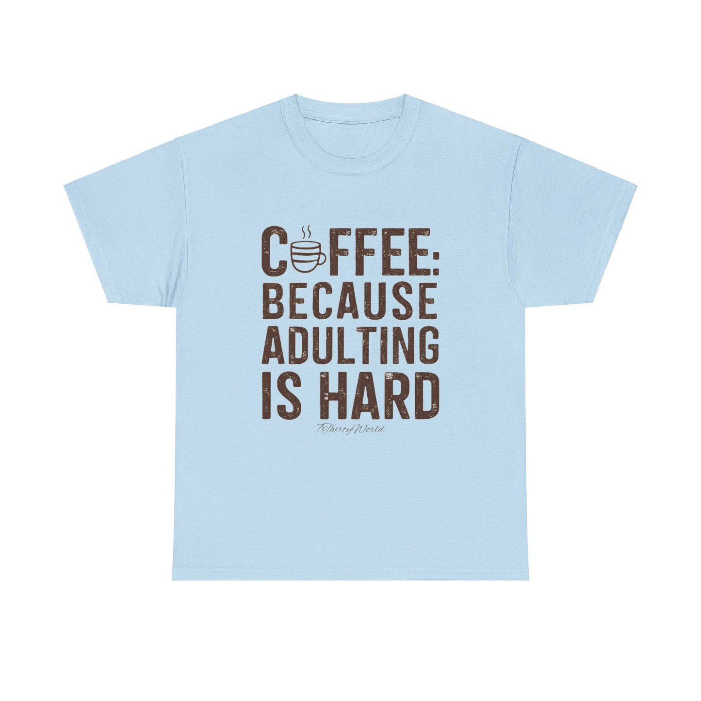 ☕ Coffee: Because Adulting is Hard T-Shirt ☕