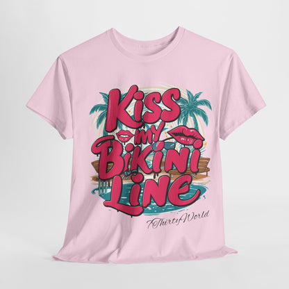 💋 Kiss My Bikini Line T-Shirt 💋