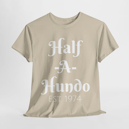 "Half-A-Hundo"  Unisex Cotton Tee