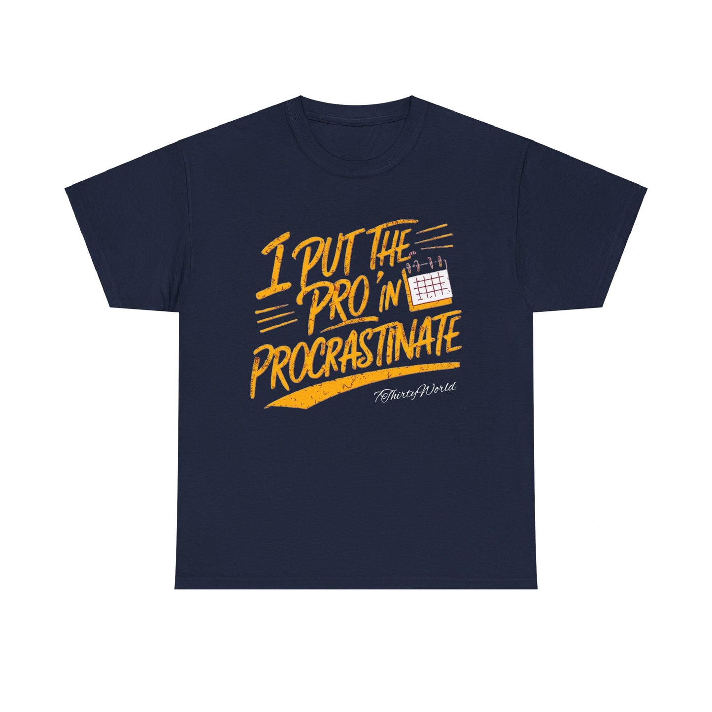 ⏳ I Put the 'Pro' in Procrastinate T-Shirt ⏳