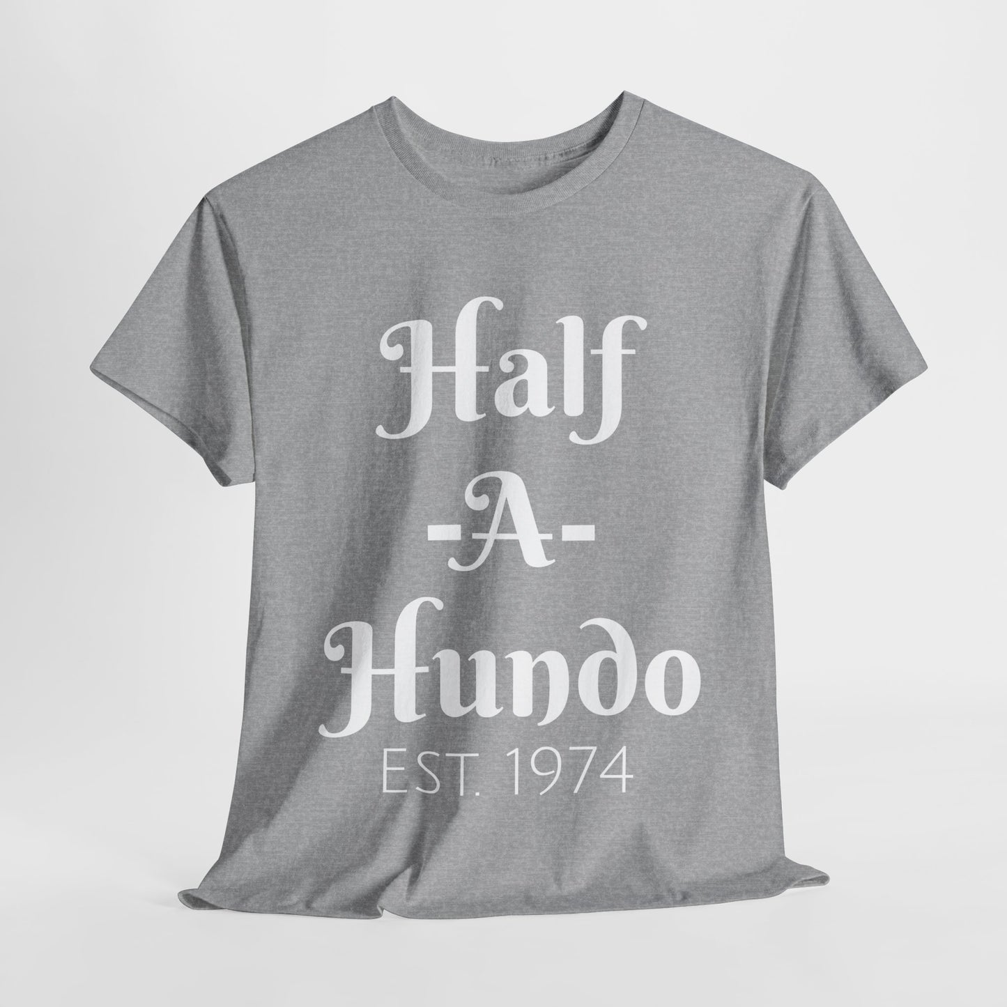 "Half-A-Hundo"  Unisex Cotton Tee