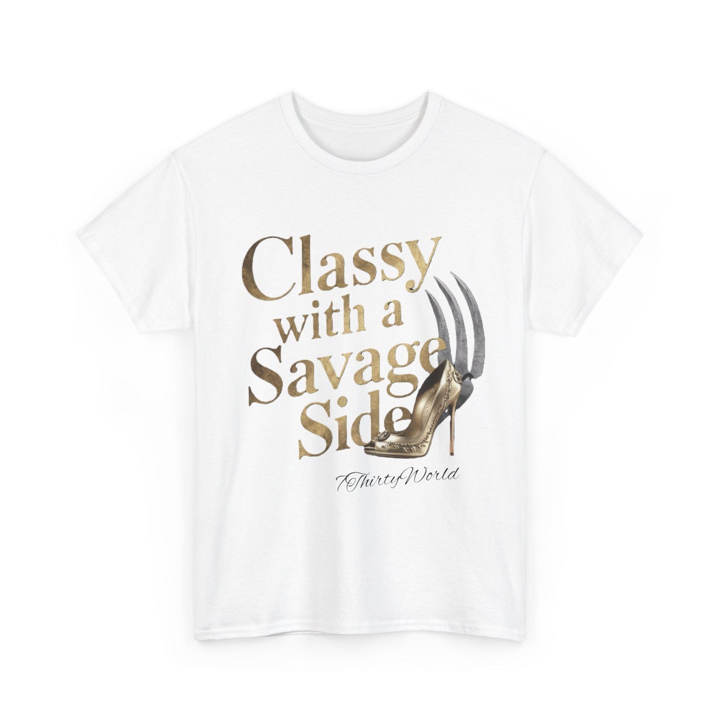 👑 Classy with a Savage Side T-Shirt 👑