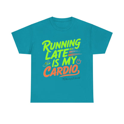 🚀 Running Late is My Cardio T-Shirt 🚀