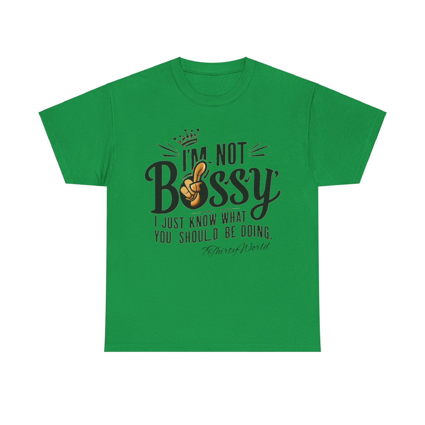 👑 I'm Not Bossy T-Shirt 👑