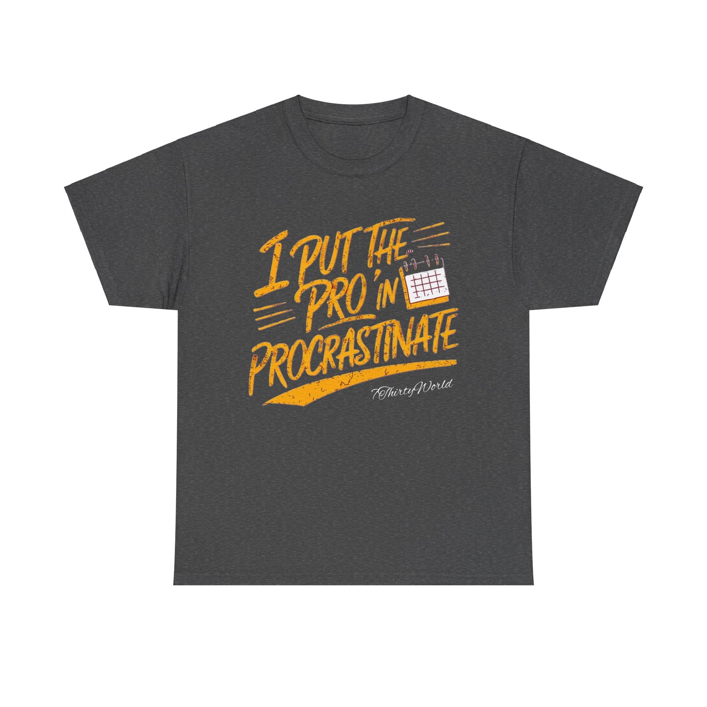 ⏳ I Put the 'Pro' in Procrastinate T-Shirt ⏳