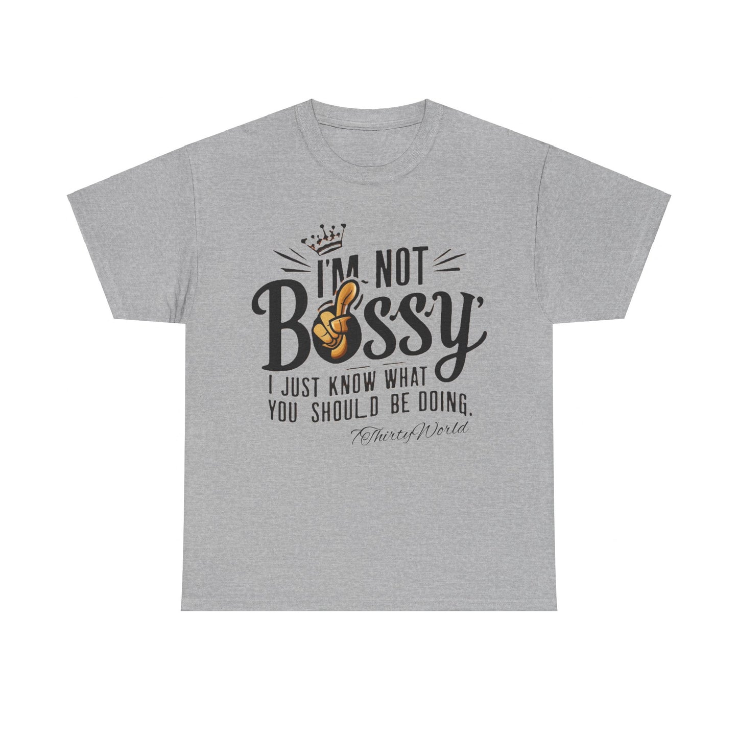 👑 I'm Not Bossy T-Shirt 👑