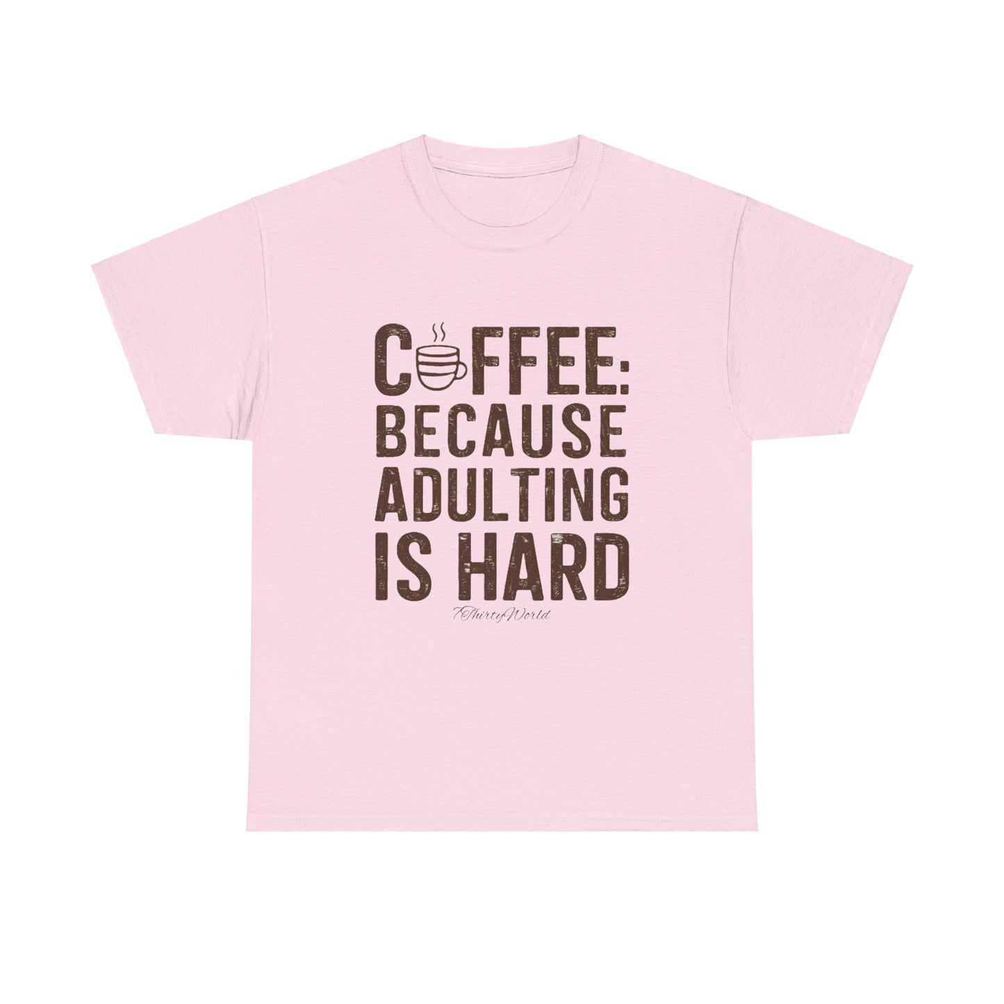 ☕ Coffee: Because Adulting is Hard T-Shirt ☕