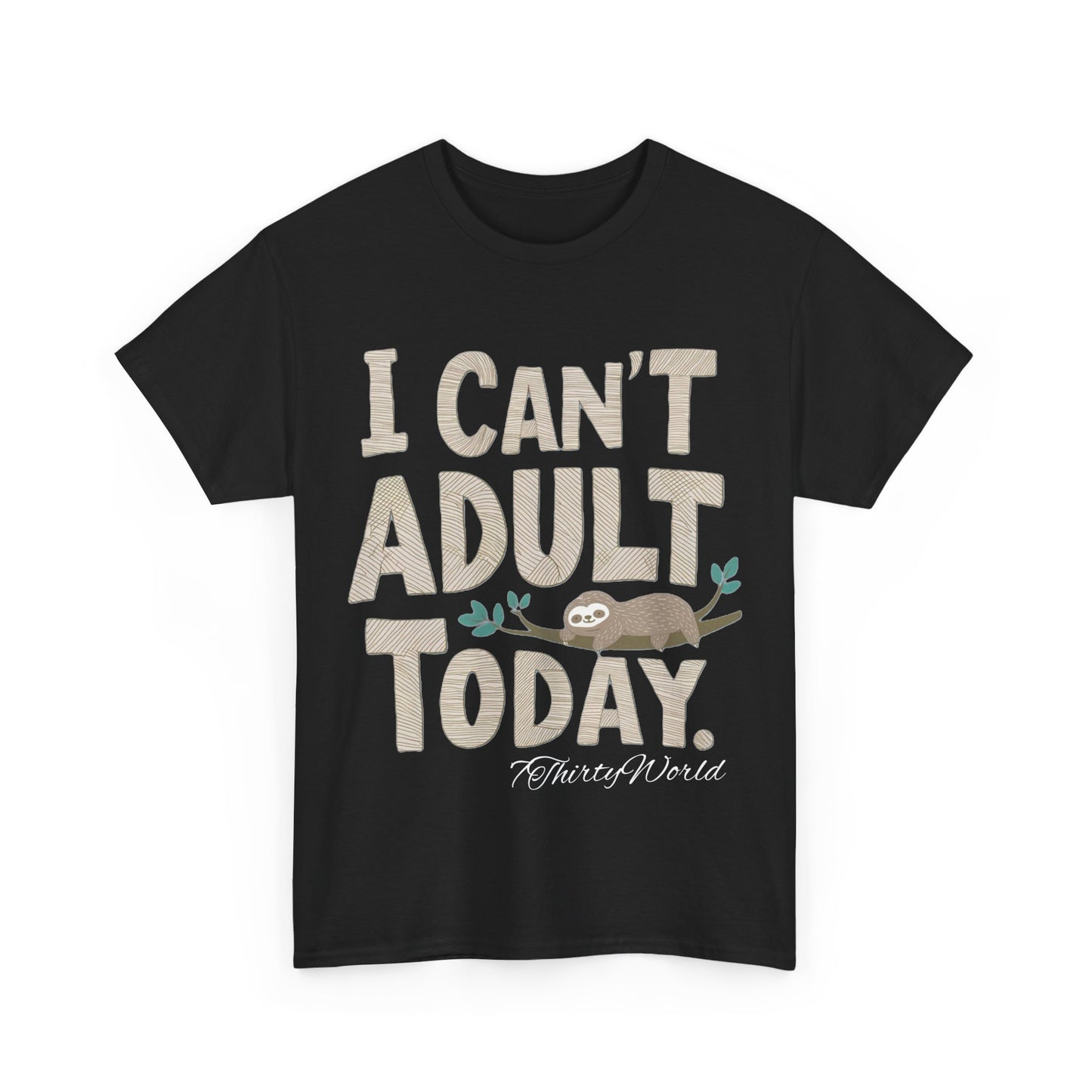 😴 I Can't Adult Today T-Shirt 😴