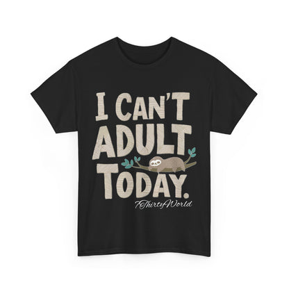 😴 I Can't Adult Today T-Shirt 😴