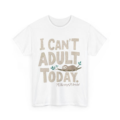 😴 I Can't Adult Today T-Shirt 😴