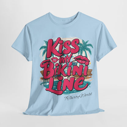 💋 Kiss My Bikini Line T-Shirt 💋