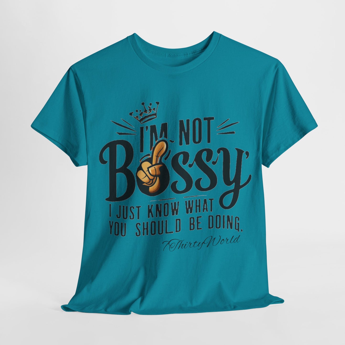 👑 I'm Not Bossy T-Shirt 👑