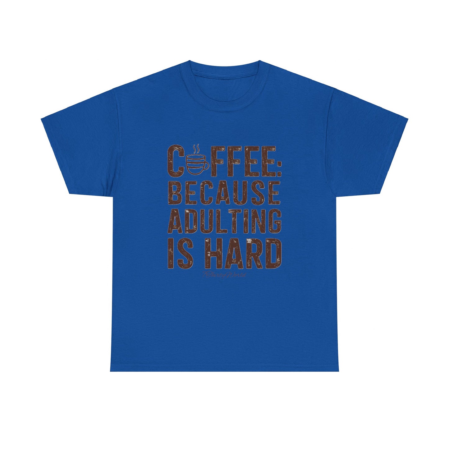 ☕ Coffee: Because Adulting is Hard T-Shirt ☕