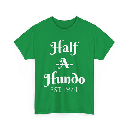 "Half-A-Hundo"  Unisex Cotton Tee