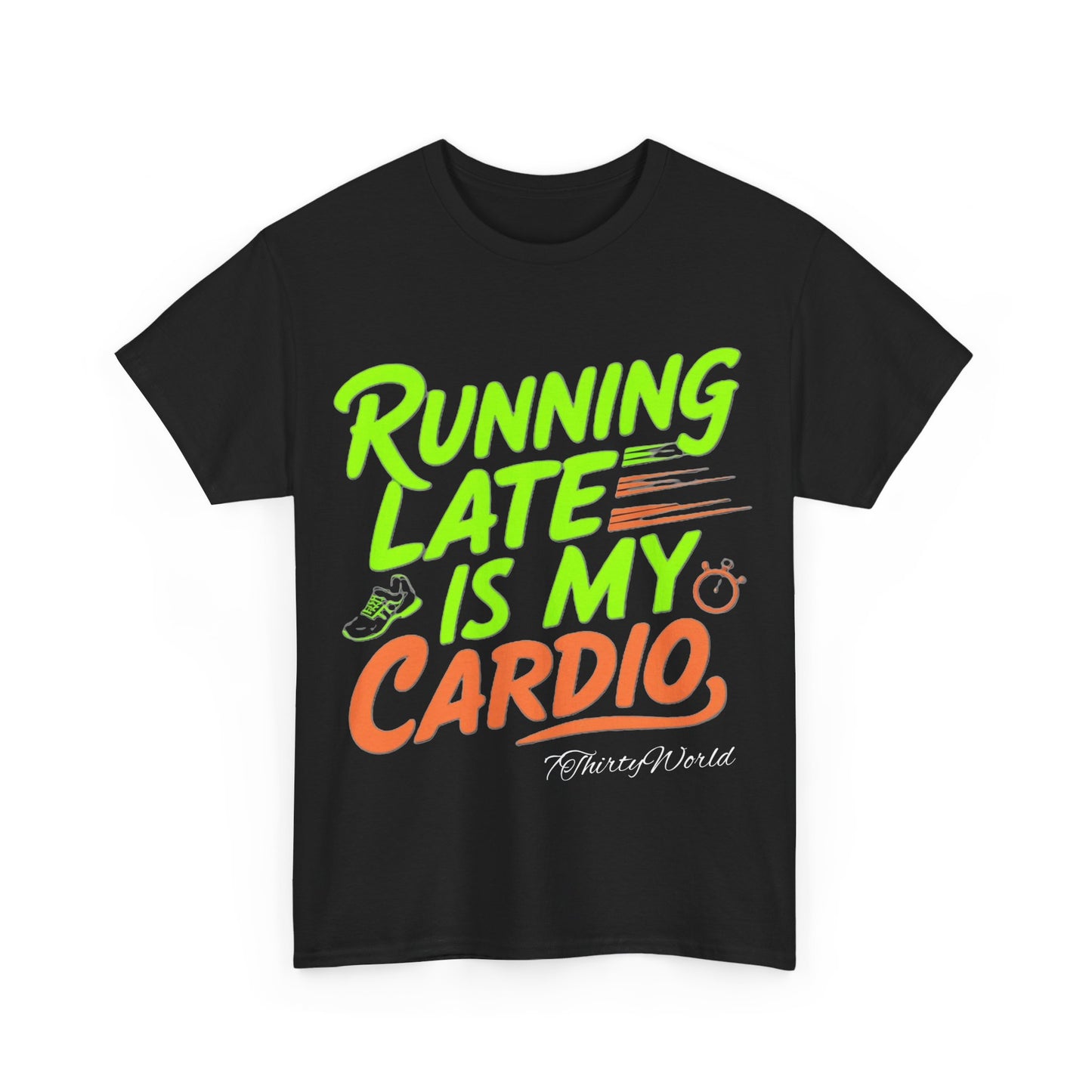 🚀 Running Late is My Cardio T-Shirt 🚀