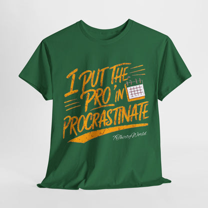 ⏳ I Put the 'Pro' in Procrastinate T-Shirt ⏳