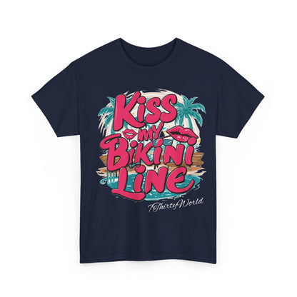 💋 Kiss My Bikini Line T-Shirt 💋