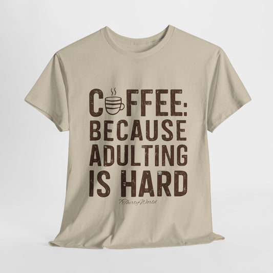 ☕ Coffee: Because Adulting is Hard T-Shirt ☕