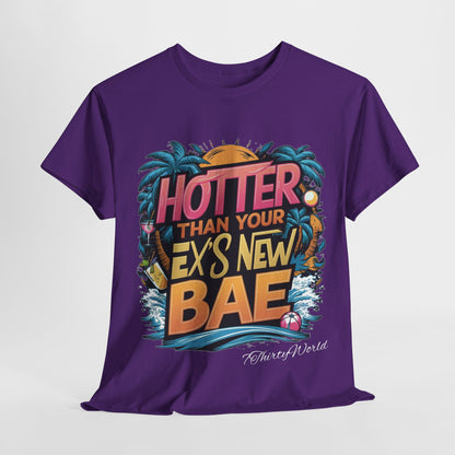 🔥 Hotter Than Your Ex's New Bae T-Shirt 🔥