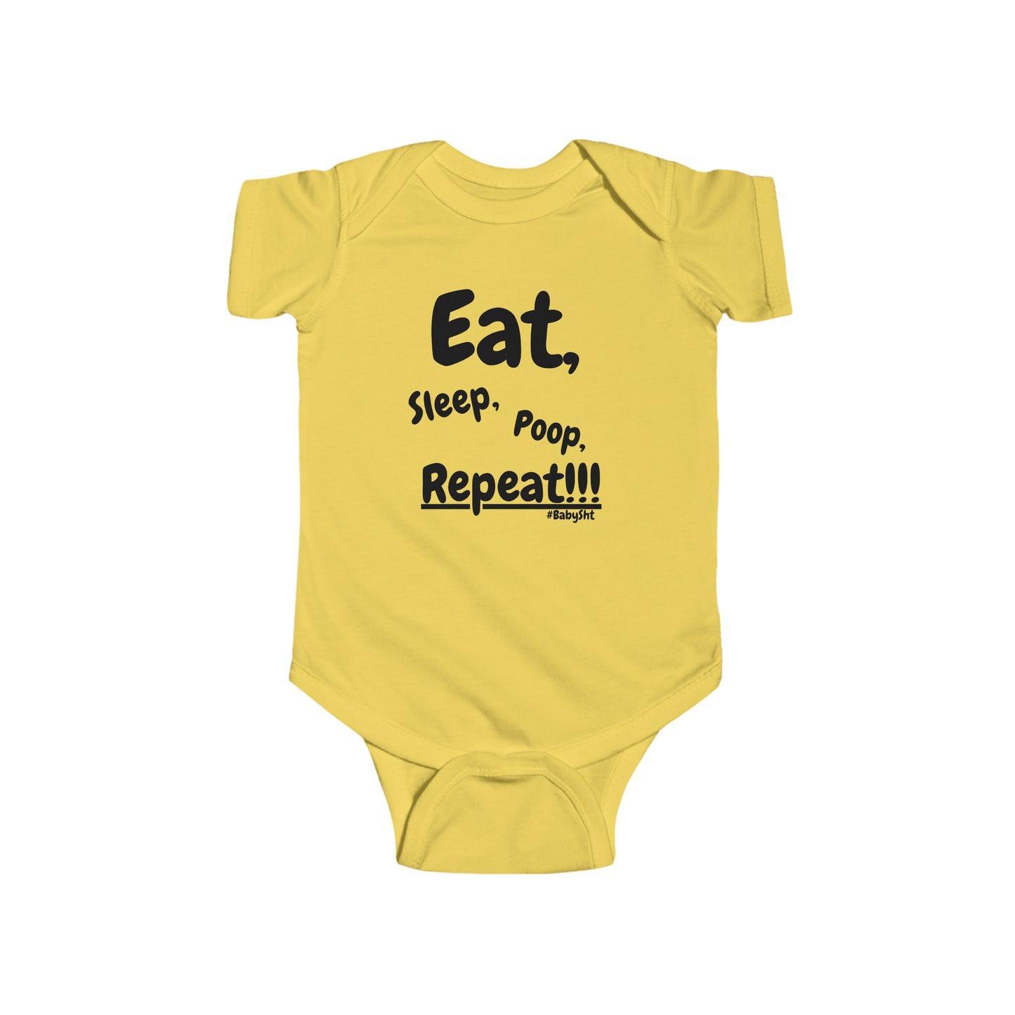 BabySht presents--Eat, sleep, poop, repeat!!! Onesie