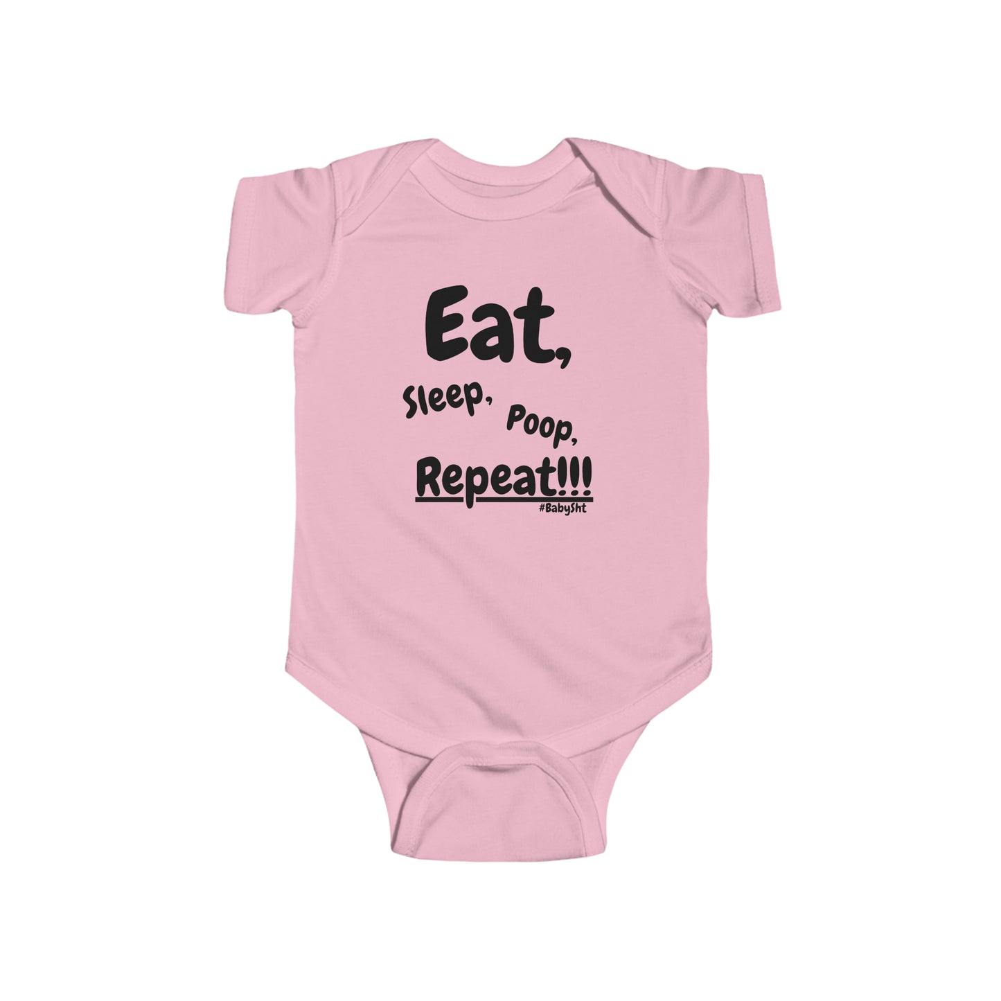 BabySht presents--Eat, sleep, poop, repeat!!! Onesie
