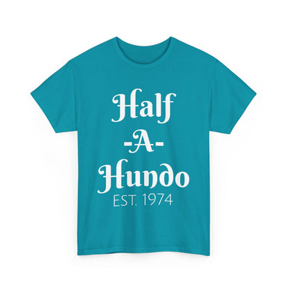 "Half-A-Hundo"  Unisex Cotton Tee