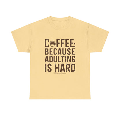 ☕ Coffee: Because Adulting is Hard T-Shirt ☕