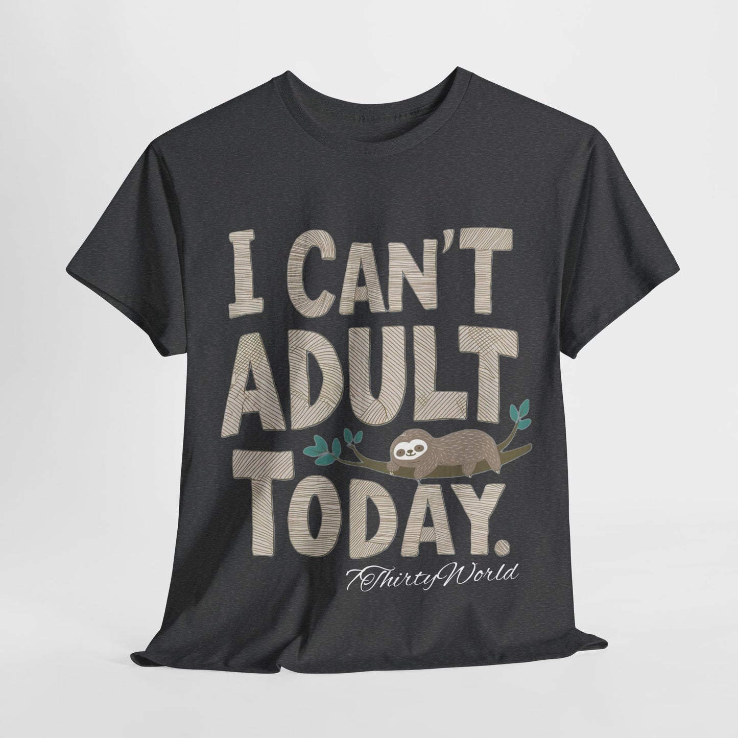 😴 I Can't Adult Today T-Shirt 😴