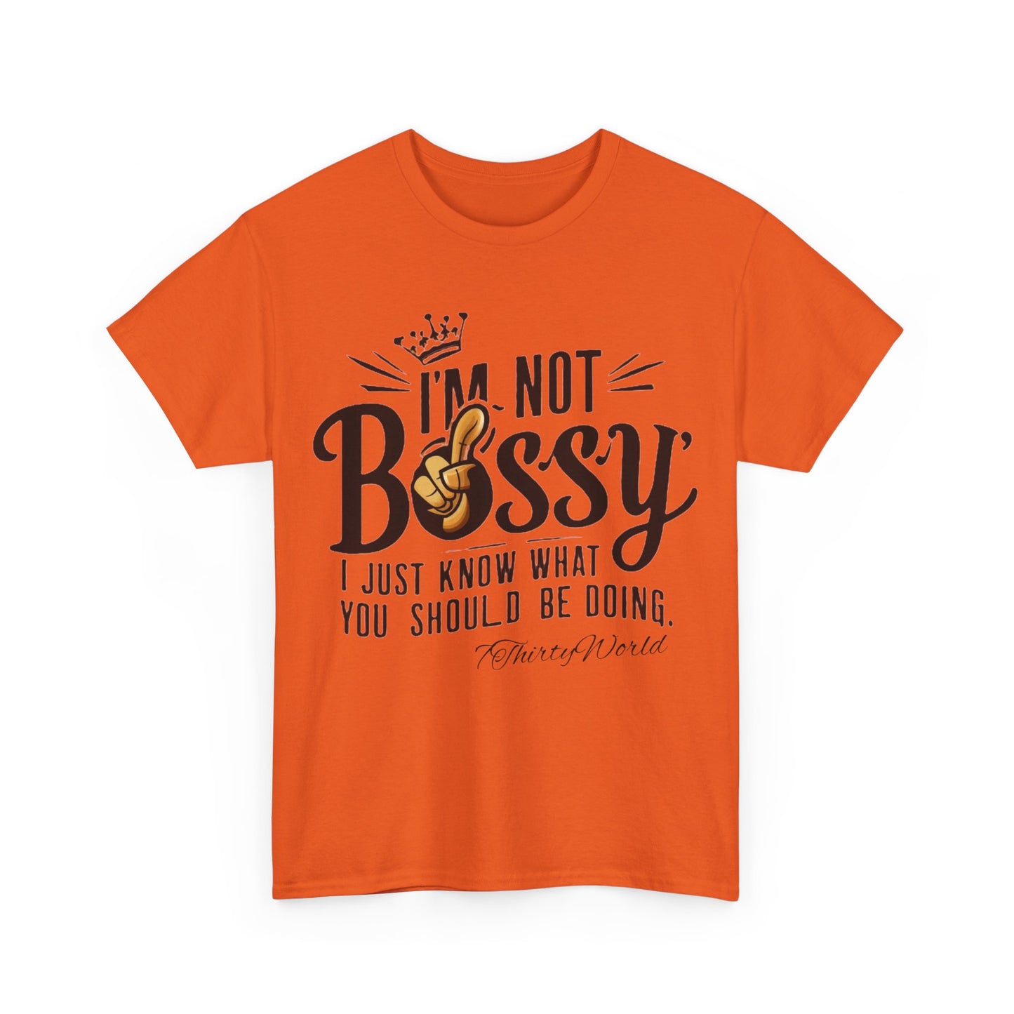 👑 I'm Not Bossy T-Shirt 👑