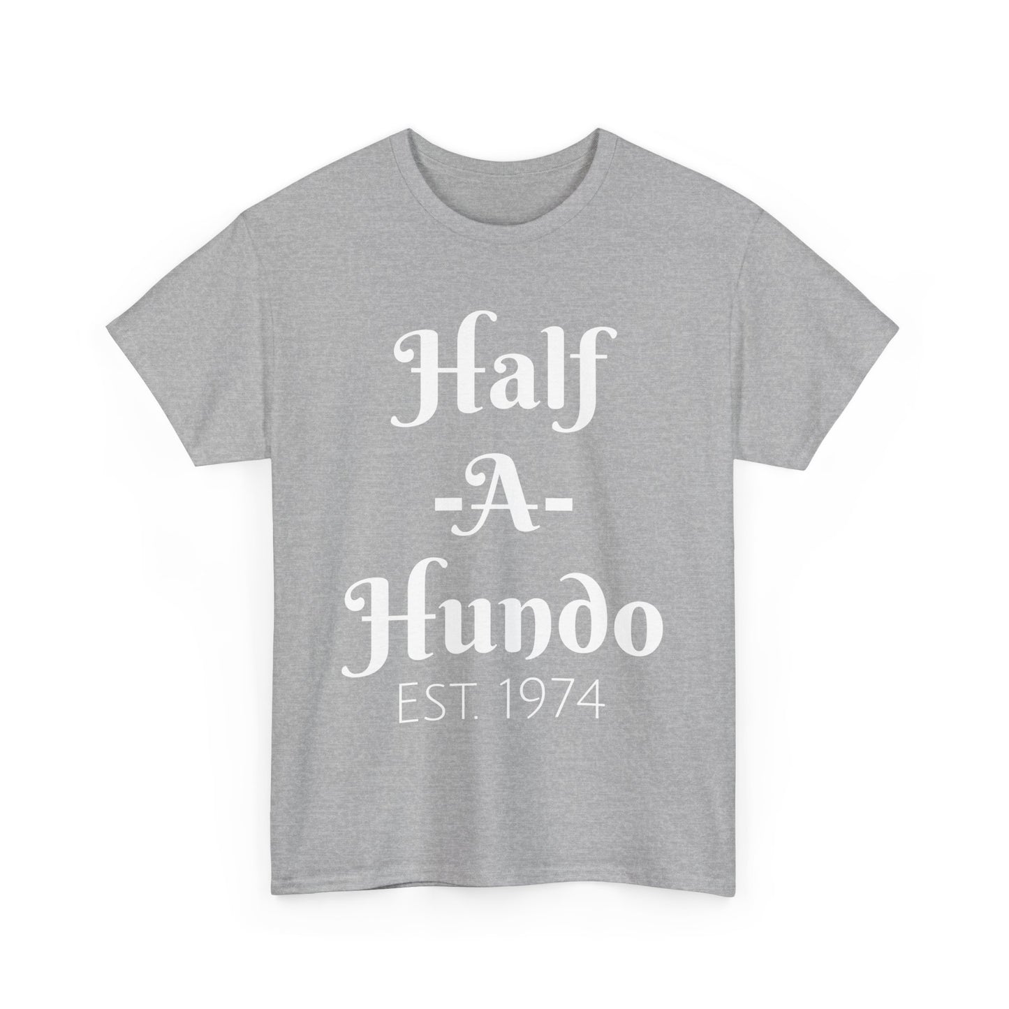 "Half-A-Hundo"  Unisex Cotton Tee