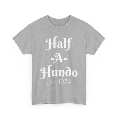 "Half-A-Hundo"  Unisex Cotton Tee