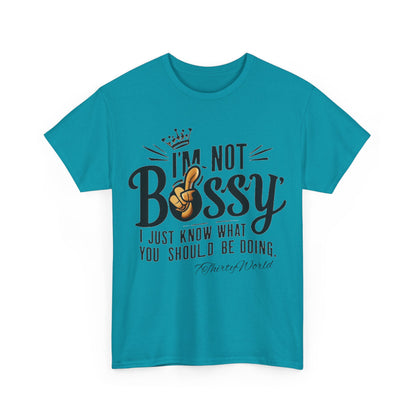 👑 I'm Not Bossy T-Shirt 👑