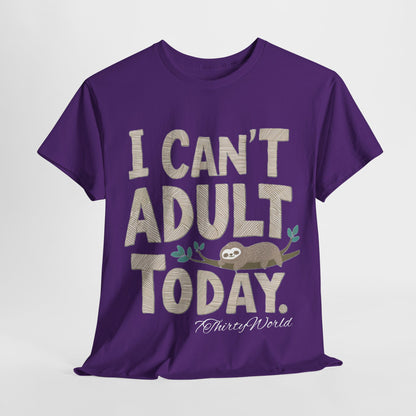 😴 I Can't Adult Today T-Shirt 😴