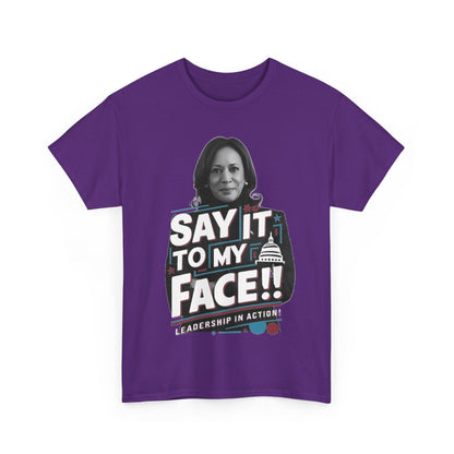 "Say it to My Face!!" T-shirt