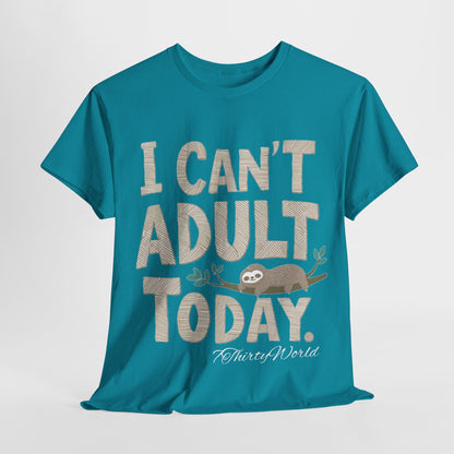 😴 I Can't Adult Today T-Shirt 😴