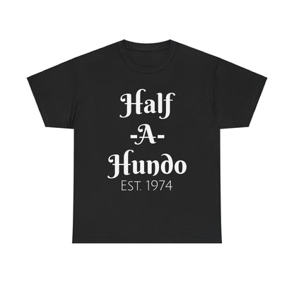 "Half-A-Hundo"  Unisex Cotton Tee