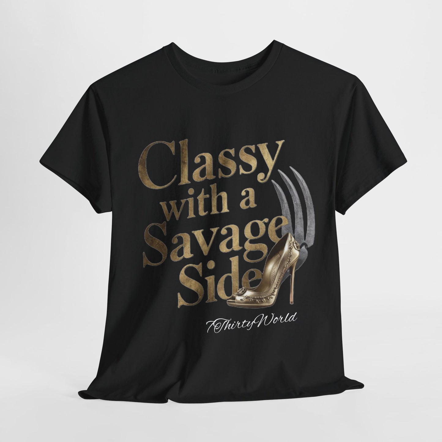 👑 Classy with a Savage Side T-Shirt 👑