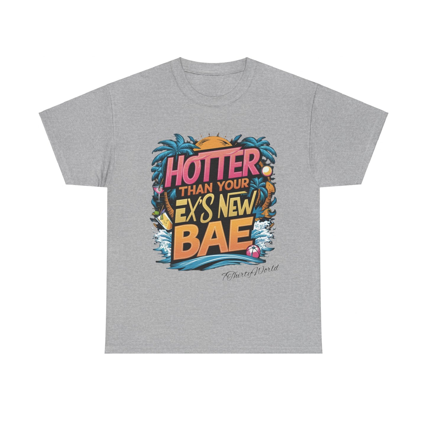 🔥 Hotter Than Your Ex's New Bae T-Shirt 🔥
